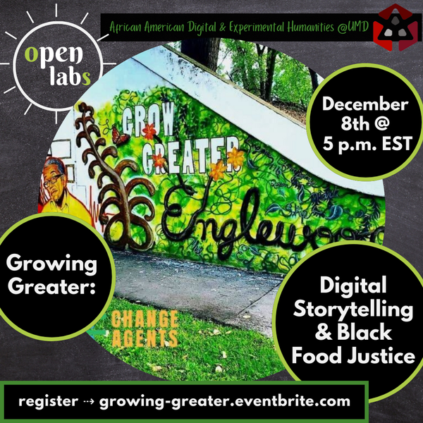 Black Food Justice, Digital Storytelling, & Community Partnerships :: Thursday, Dec. 8 at 5pm EST (online)