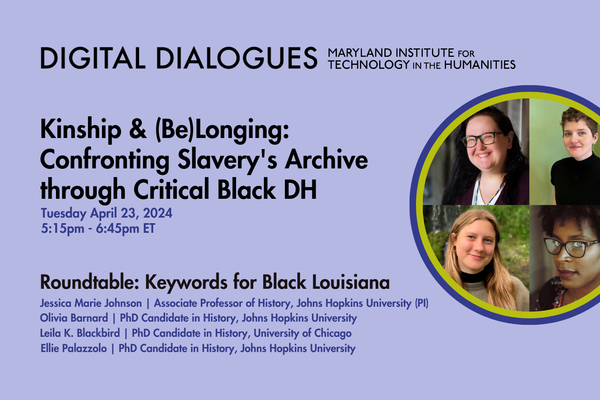 Kinship & (Be)Longing: Confronting Slavery's Archive through Critical Black DH